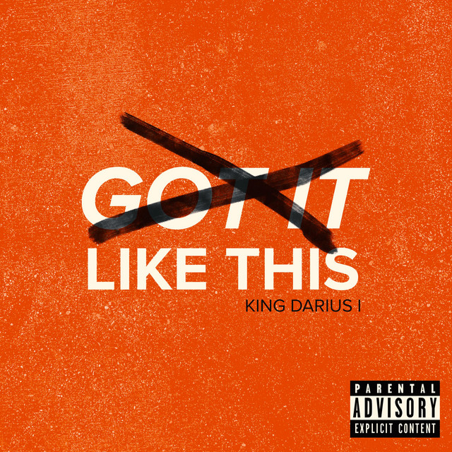 Got It Like This Single by King Darius I Spotify