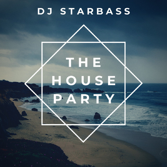 The House Party Album by DJ STARBASS Spotify