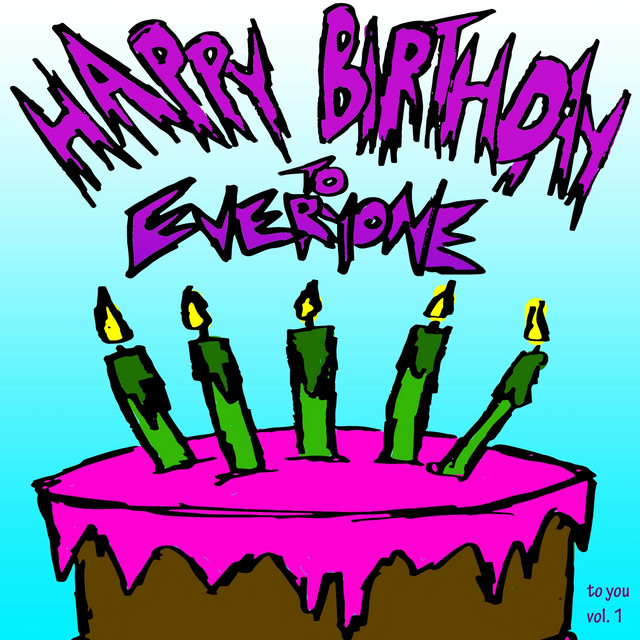 Happy Birthday to Everyone Songs, Albums and Playlists Spotify
