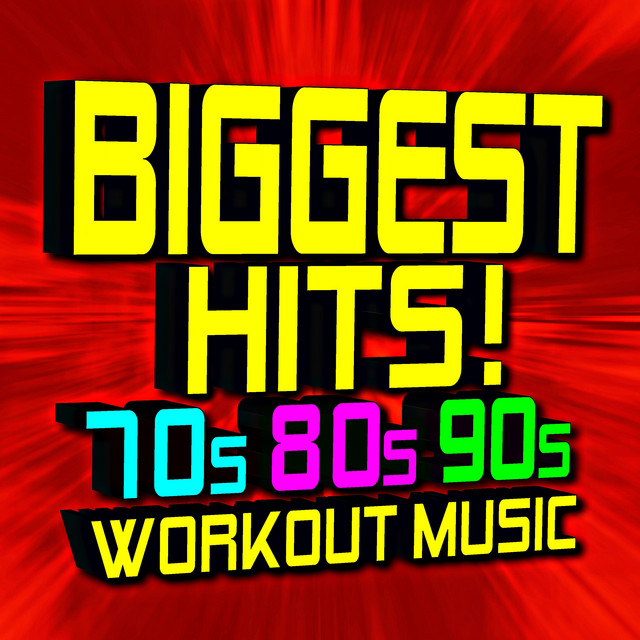 Biggest Hits! 70s 80s 90s Workout Music Album by Workout