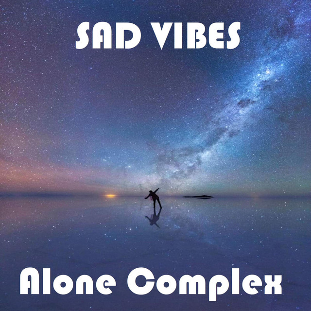 Alone Complex EP by Sad Vibes Spotify