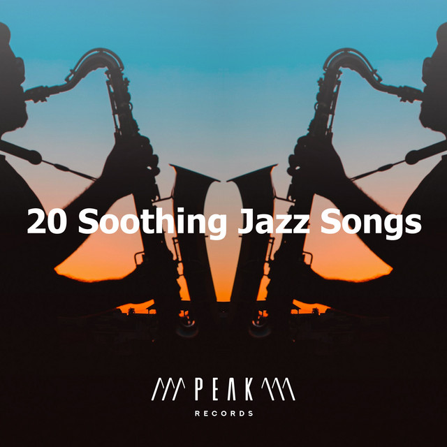 20 Soothing Jazz Songs Album by Dinner Time Jazz Spotify