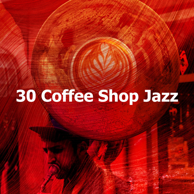 30 Coffee Shop Jazz Album by Coffee Shop Jazz Relax Spotify