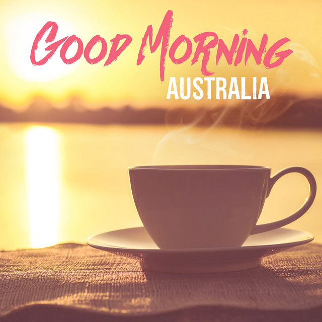 Good Morning Australia Compilation by Various Artists Spotify