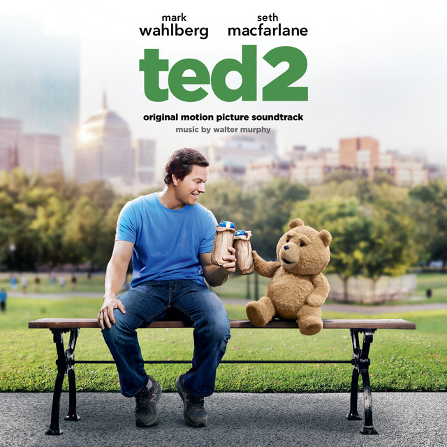 Ted 2 Original Motion Picture Soundtrack Compilation by Various