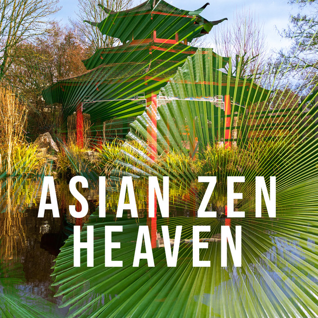 Asian Zen Heaven ! ! ! ! Album by Asian Zen Spa Music Meditation Spotify