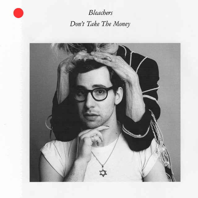 Don't Take The Money song and lyrics by Bleachers Spotify