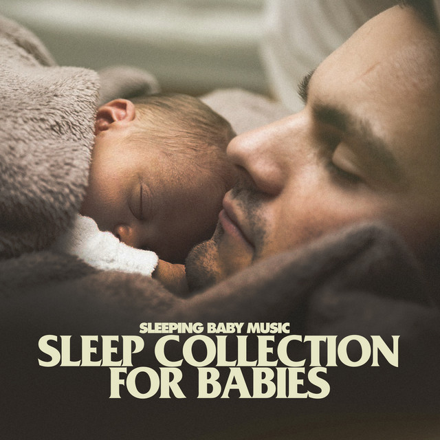 Sleep Collection for Babies Album by Sleeping Baby Music Spotify