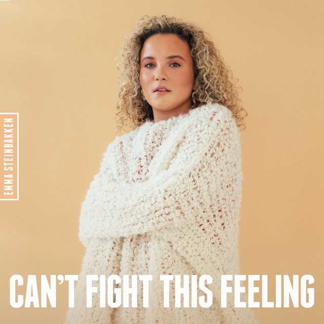 Can't fight this feeling Single by Emma Steinbakken Spotify
