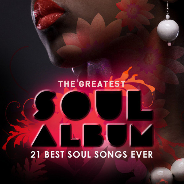 The Greatest Soul Album 21 Best Soul Songs Ever Compilation by