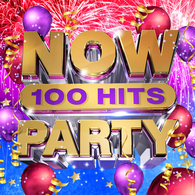 NOW 100 Hits Party Compilation by Various Artists Spotify