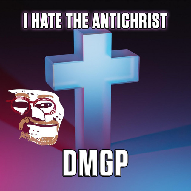 I Hate the Antichrist Single by DMGP Spotify