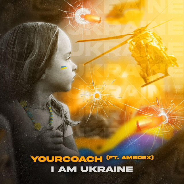 I am Ukraine song and lyrics by YourCoach, AMBDex Spotify