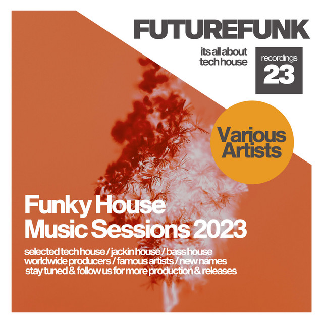 Funky House Music Sessions 2023 Compilation by Various Artists Spotify