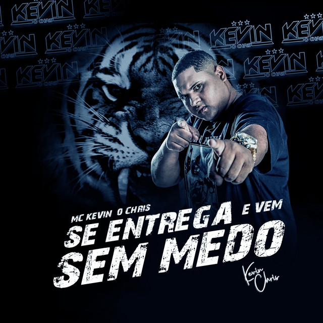 Se Entrega e Vem Sem Medo by MC Kevin o Chris on Spotify