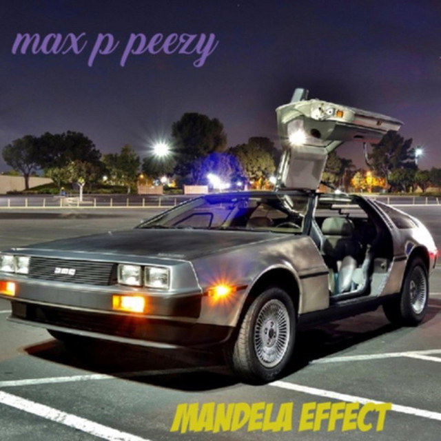 Mandela Effect Album by Max P Peezy Spotify