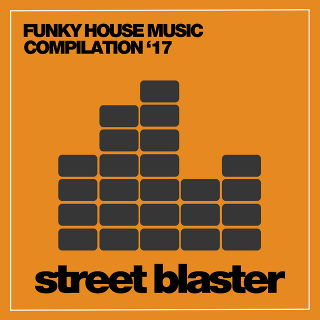 Funky House Music (Autumn '17) Compilation by Various Artists Spotify