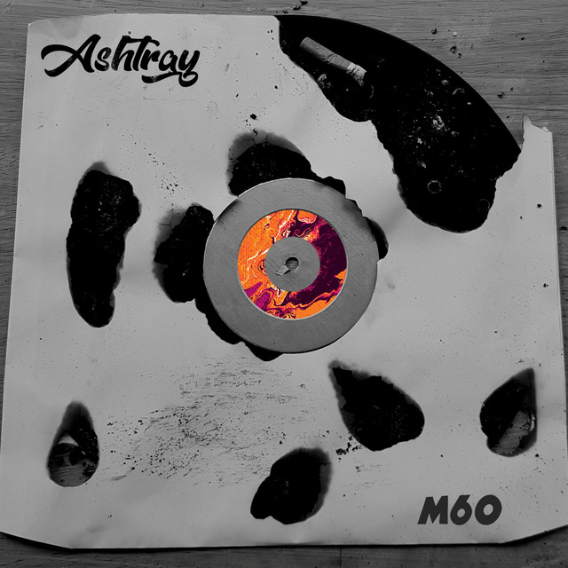Ashtray song and lyrics by M60 Spotify