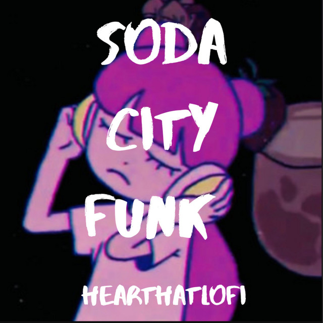 Soda City Funk Single by HearThatLofi Spotify