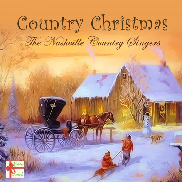 Country Christmas Nashville 2024 Country Christmas Album by The Nashville Country Singers Spotify