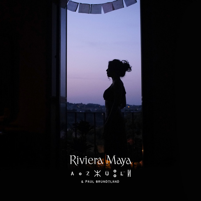 Riviera Maya song and lyrics by AZULⴰⵣⵓⵍ, Paul Brundtland Spotify