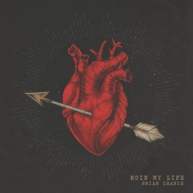 Ruin My Life song and lyrics by Brian Chance Spotify