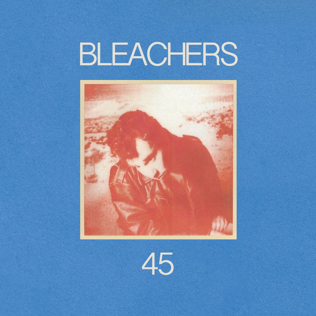 45 song and lyrics by Bleachers Spotify