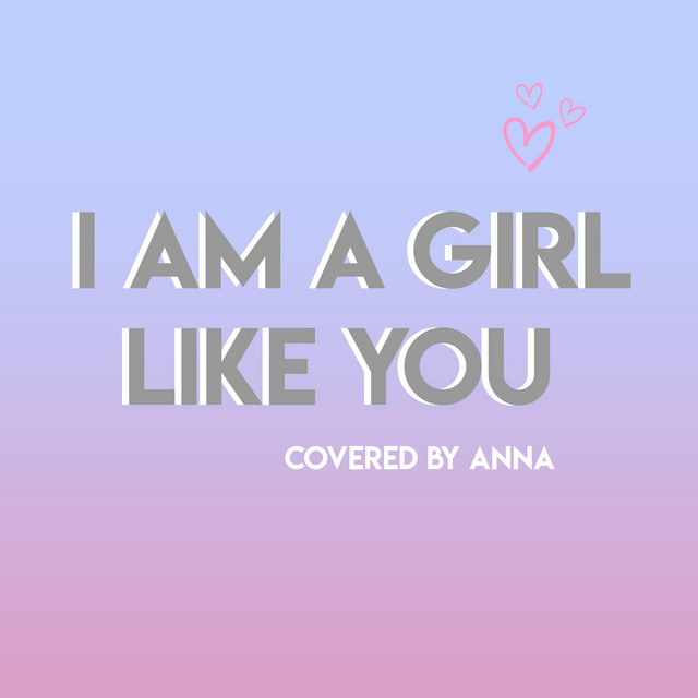 I Am a Girl Like You song and lyrics by Annapantsu Spotify