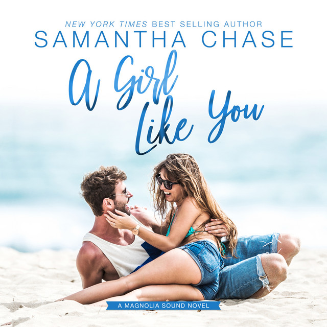 A Girl Like You Magnolia Sound Series, Book 2, Chapter 11 song and