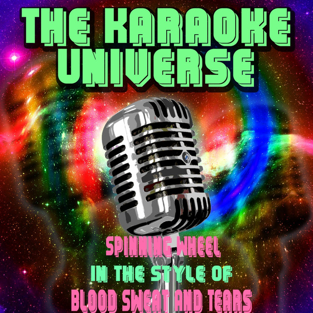 Spinning Wheel (Karaoke Version) [In the Style of Blood Sweat and Tears
