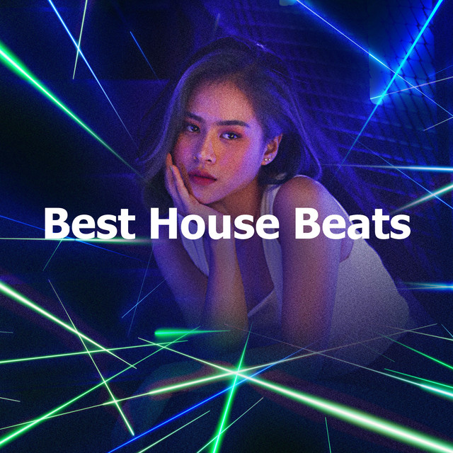 Best House Beats Album by Best Of House Music Spotify