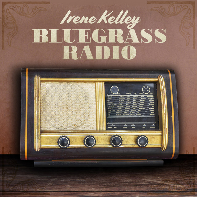 Bluegrass Radio Single by Irene Kelley Spotify