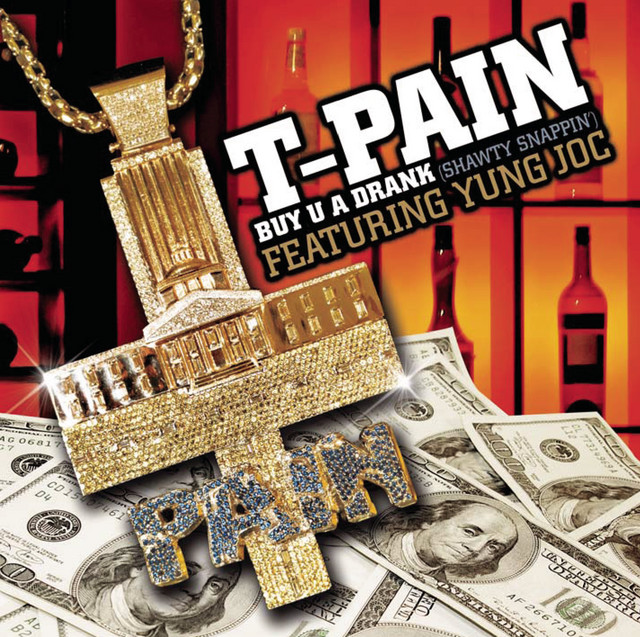 Buy U A Drank (Shawty Snappin') Single by TPain Spotify