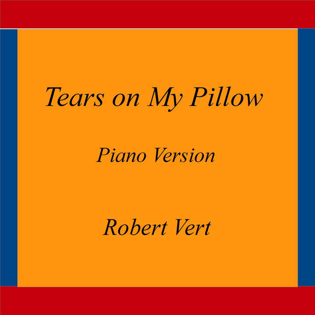 Tears on My Pillow (From “Grease”) [Piano Version] Single by Robert