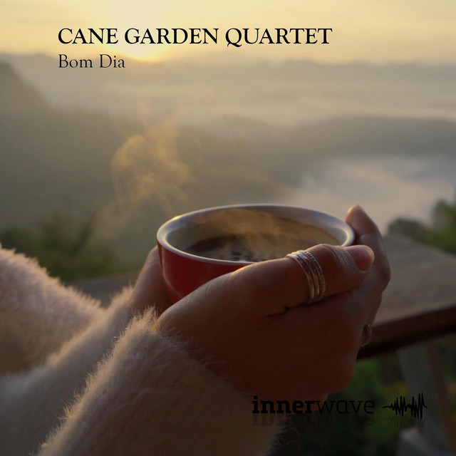 Bom Dia Single by Cane Garden Quartet Spotify