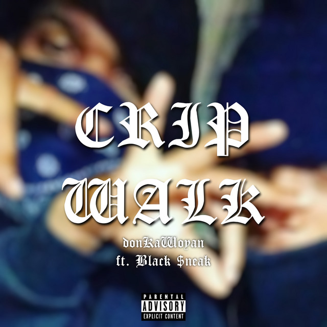 CRIP WALK Single by donKaWoyan Spotify
