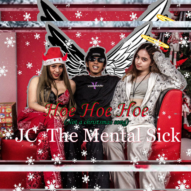 Hoe Hoe Hoe (Not A Christmas Song) Single by JC the Mental Sick Spotify