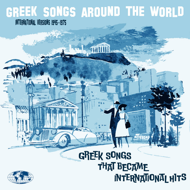 Greek Songs Around the World, That Became International Hits Compilation by Various Artists
