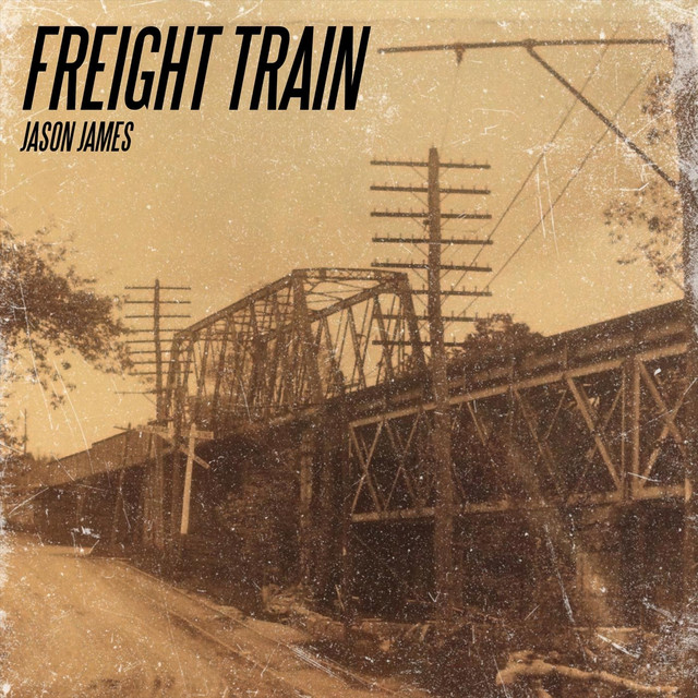 Freight Train song and lyrics by Jason James Spotify