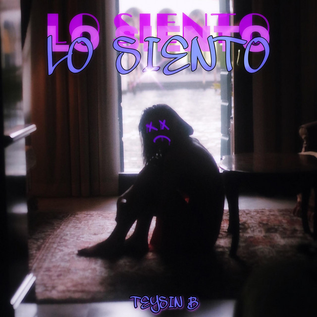 Lo Siento song and lyrics by Teysin B Spotify
