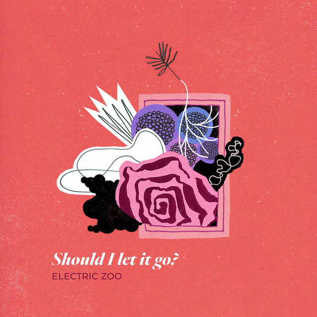 Should I Let It Go? Single by Electric Zoo Spotify