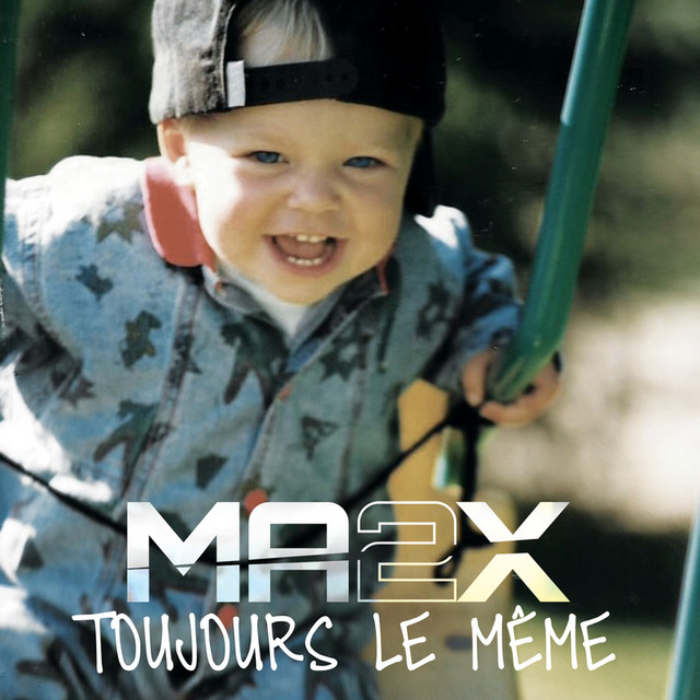 Toujours le même by MA2X on Spotify