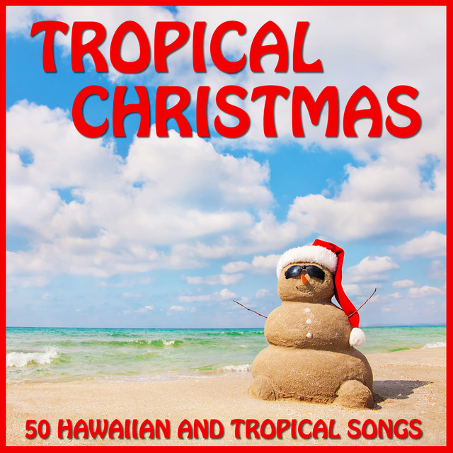 Tropical Christmas 50 Hawaiian and Tropical Songs Compilation by