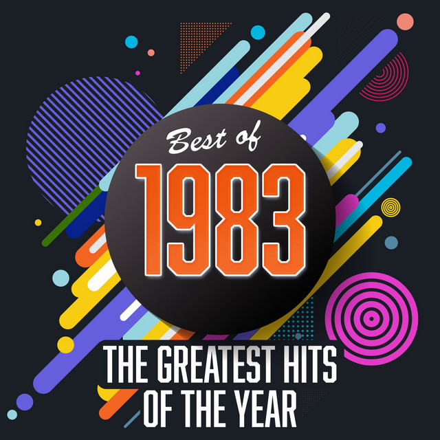 Best of 1983 The Greatest Hits of the Year Compilation by Various