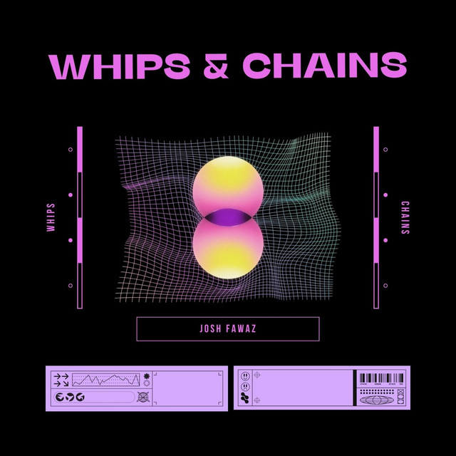 Whips and Chains song and lyrics by Josh Fawaz Spotify