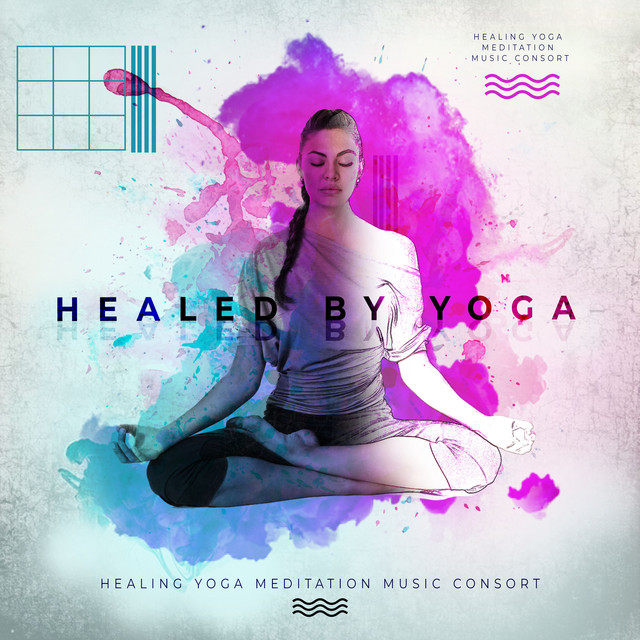 Healed by Yoga Album by Healing Yoga Meditation Music Consort Spotify