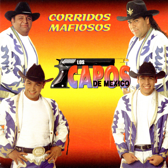 Corridos Mafiosos Album by Los Capos De Mexico Spotify