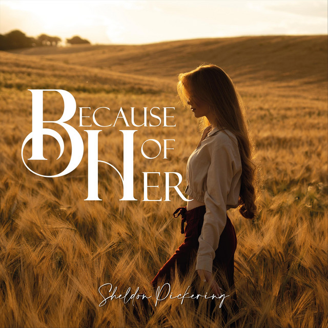 Because of Her Single by Sheldon Pickering Spotify
