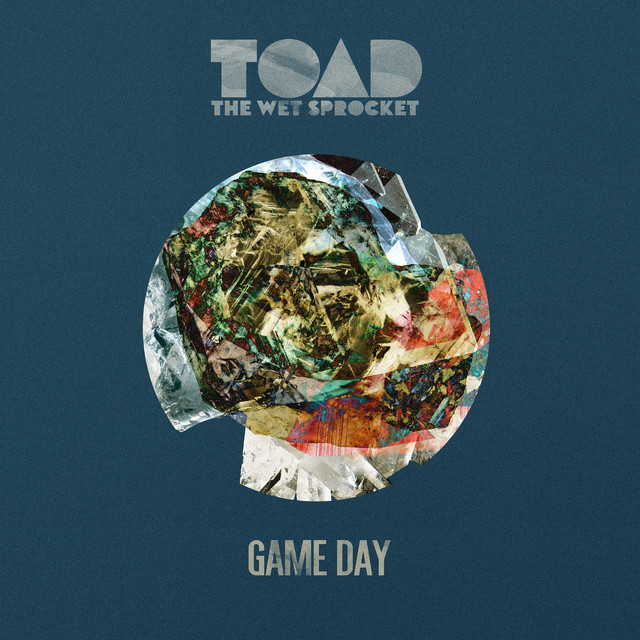 Game Day song and lyrics by Toad The Wet Sprocket Spotify