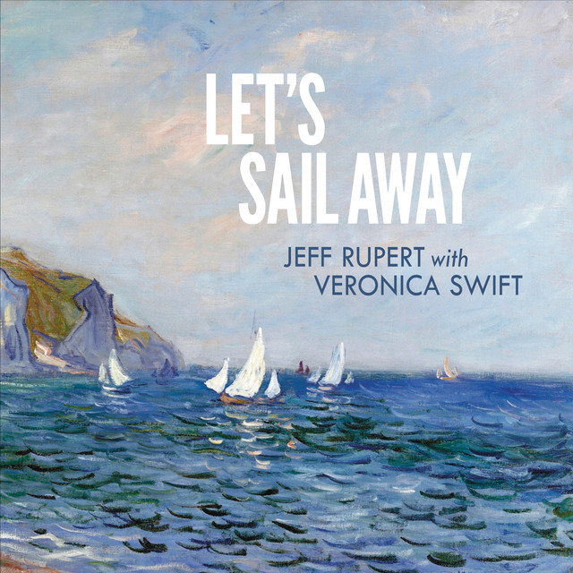 Let's Sail Away Album by Jeff Rupert Spotify